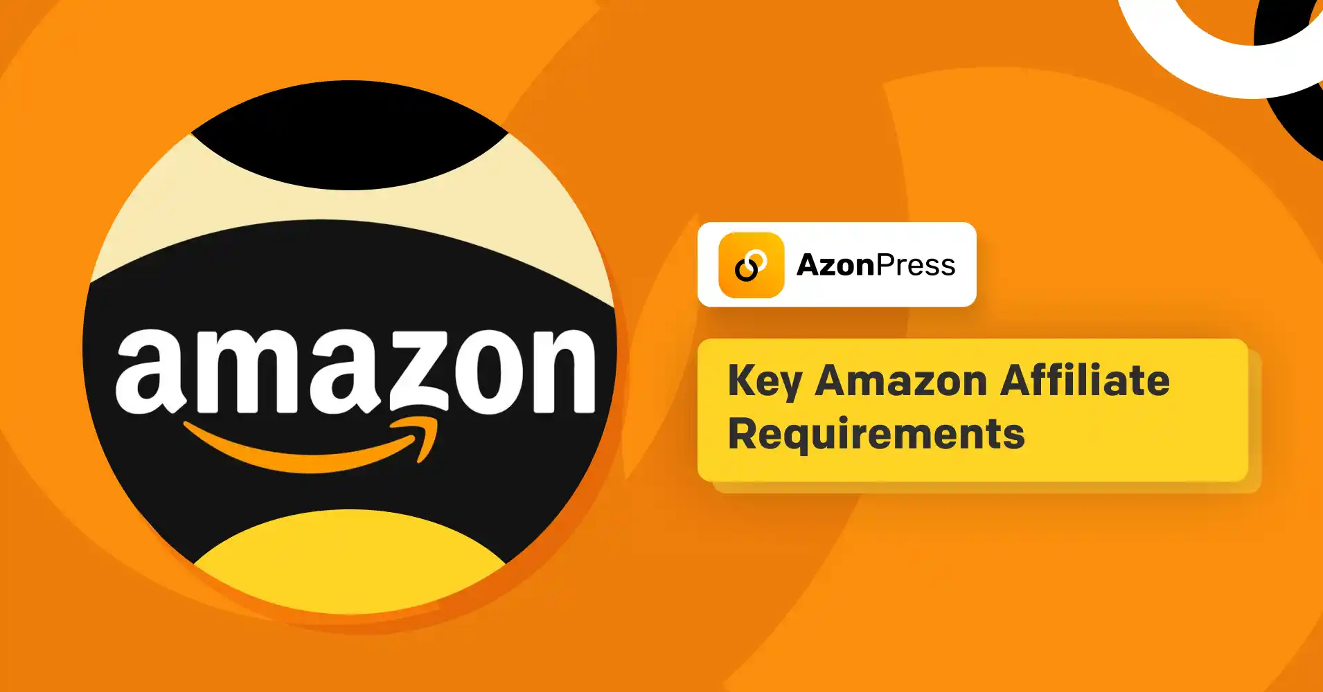 key Amazon affiliate requirements