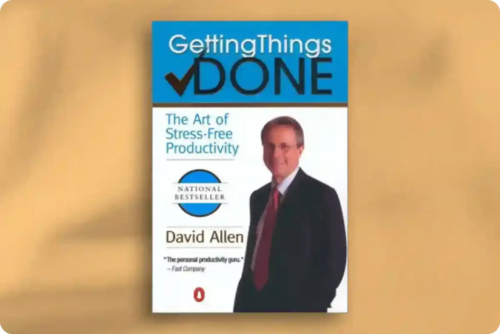 Getting Things Done: The Art of Stress-Free Productivity