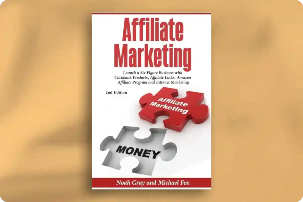 Affiliate Marketing: Launch a Six-Figure Business